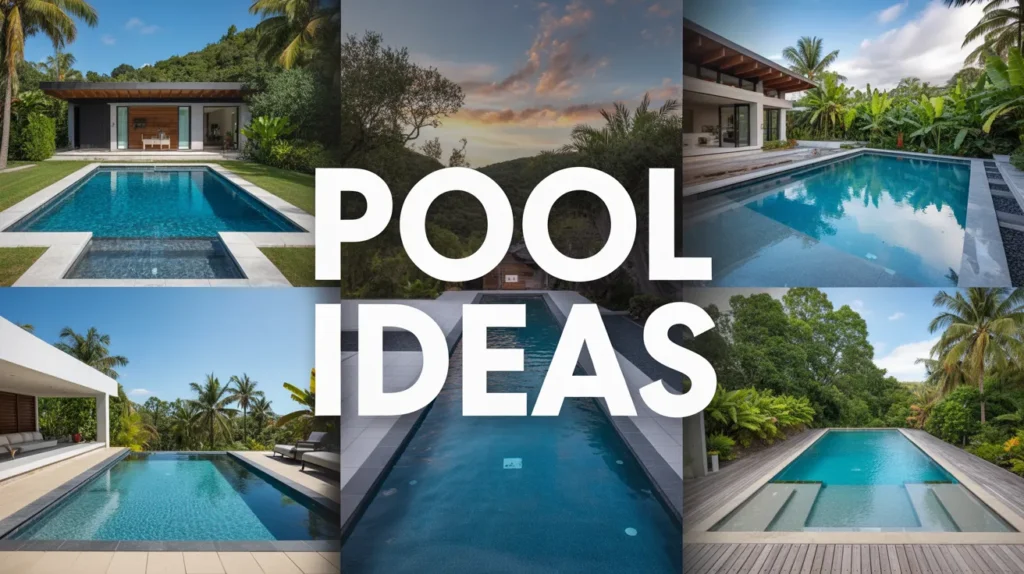 24+ Dreamy Pool Ideas That Blend Style, Comfort, and Luxury 5 Pool Ideas