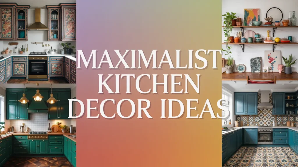Maximalist Kitchen Decor Ideas