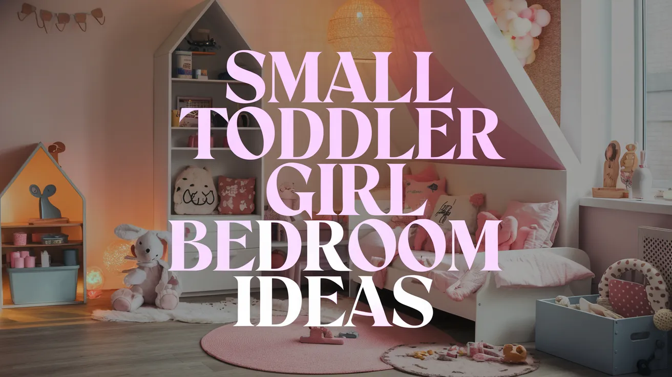 Small Toddler Girl Bedroom Ideas